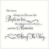 The best things in life are the people we love, the places you've been the memories you've made along the way, Family Wall Art Wall Stickers Dz021  Size 60x35cm