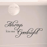 Always Kiss Me Goodnight" English Quote/Saying Vinyl Wall Art Decal/Window Stickers/Home Decor