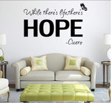 Hope Motivation Wall Sticker While There is Life There is Hope Wall Decal Living Room Bedroom Office Wallpaper Decor Mural size 50x70 dzr2021