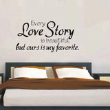 Wall Stickers Home Decor -English Quote "Every Love Story Is Beautiful" Vinyl Lettering Words Wall Art Quote Sticky Decals size 45x67 dz023