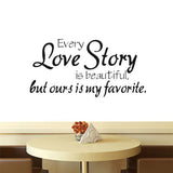 Wall Stickers Home Decor -English Quote "Every Love Story Is Beautiful" Vinyl Lettering Words Wall Art Quote Sticky Decals 30 Size : 45x67cm