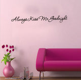 Always Kiss Me Good Night Wall Sticker, Vinyl Saying Words Quote Decals Warm Inspirational Quotes Removable Art Decor for Bedroom, Living Room, Home Decoration   Dz016  Size 42x18